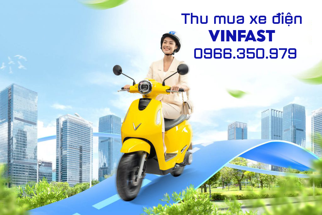 Thu mua xe điện VinFast, thu giá cao