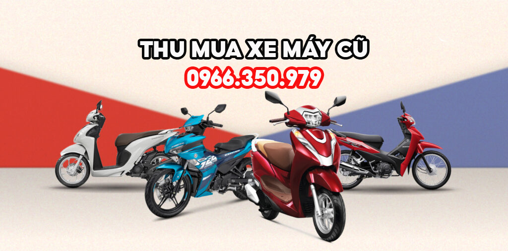 Thu mua xe máy cũ hỏng, xe để lâu không sử dụng