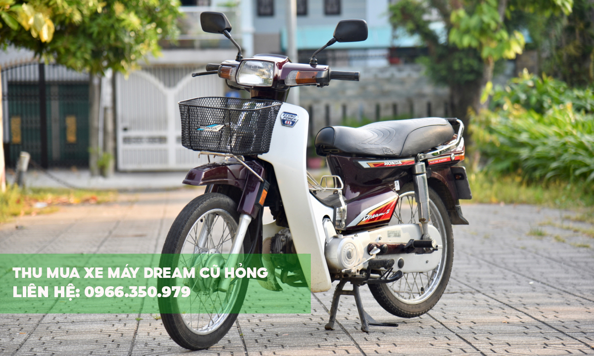 Thu mua xe máy Dream cũ hỏng, thu tại nhà